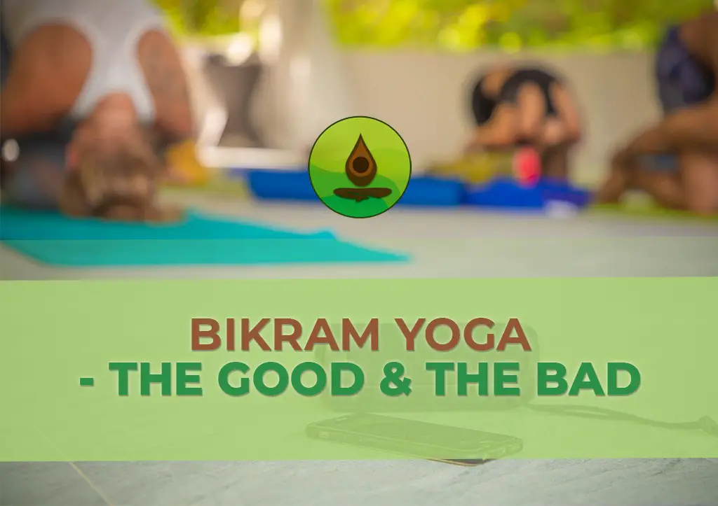 bikram yoga benefits and drawbacks