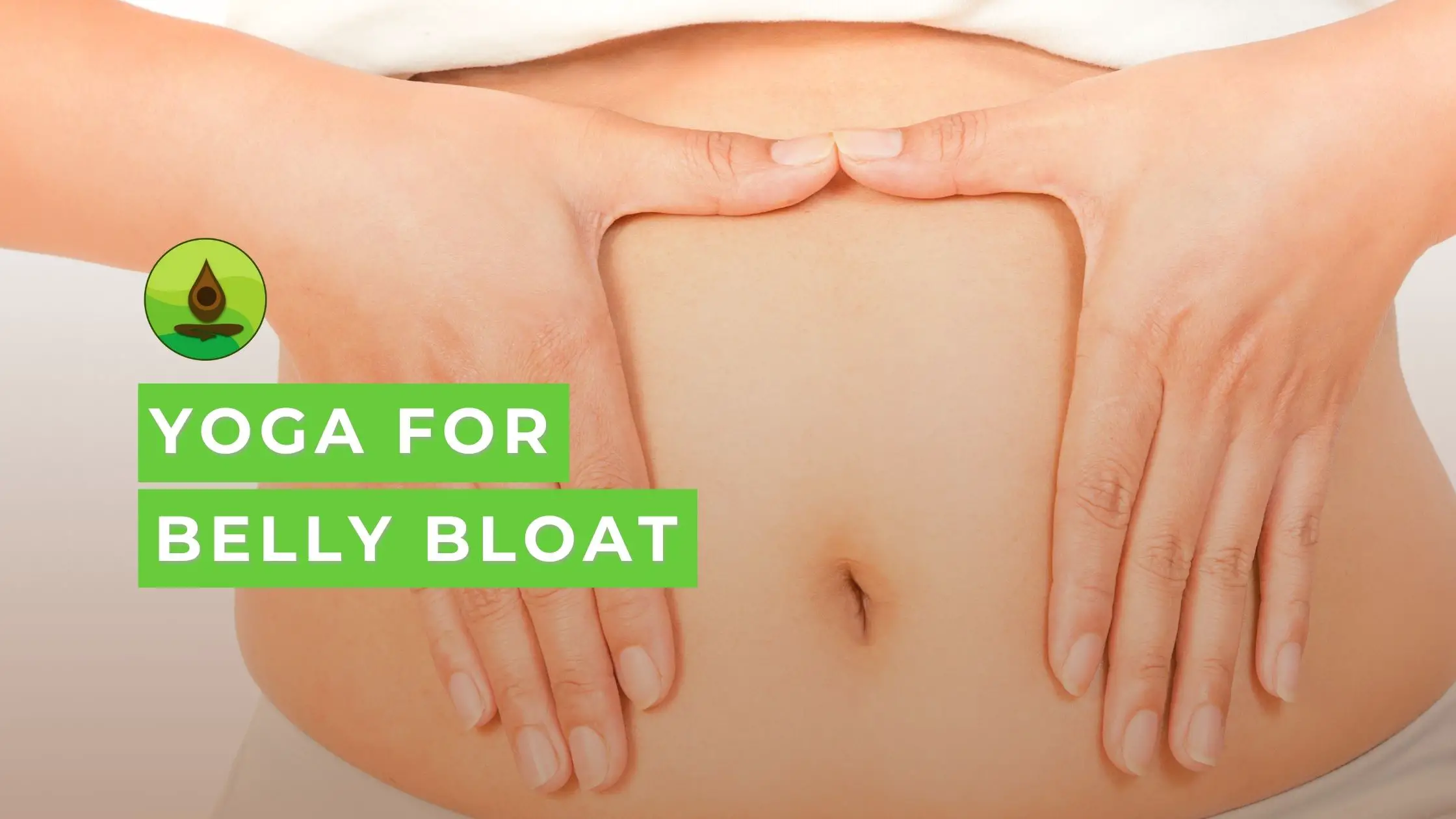 YOGA FOR BELLY BLOAT